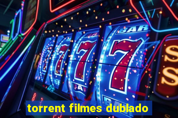 torrent filmes dublado